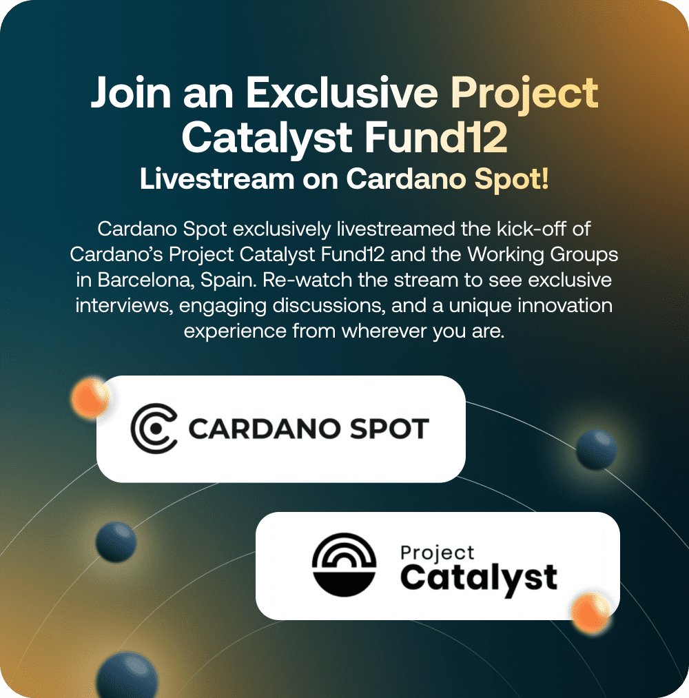 6 Blog Join An Exclusive Project Catalyst Fund12 Livestream On Cardano Spot!