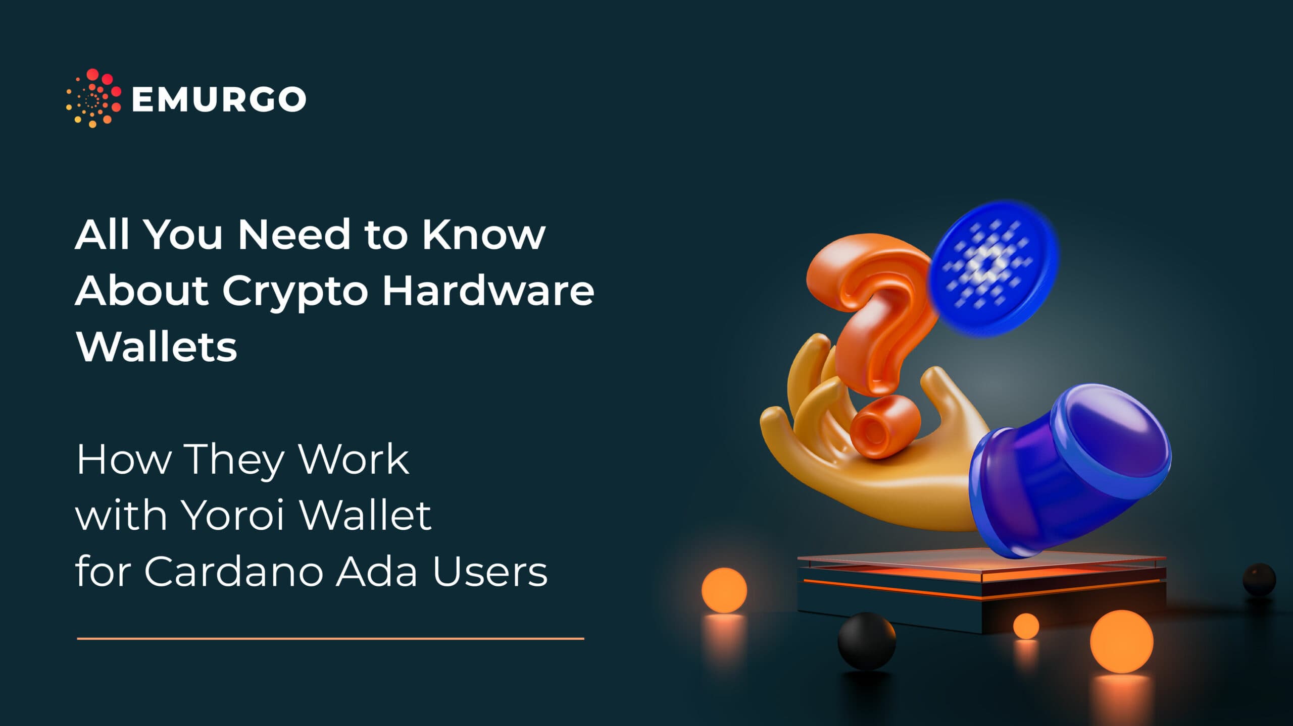 All You Need to Know About Crypto Hardware Wallets + How They Work with Yoroi Wallet for Cardano