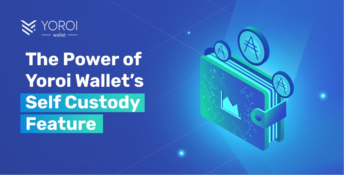 The-Power-of-Yoroi-Wallets-Self-Custody-Feature_Blog-Cover