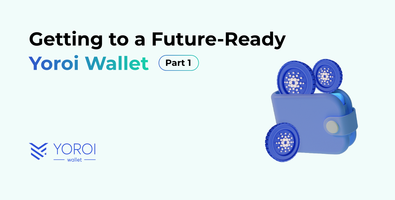 Getting-to-a-Future-Ready-Yoroi-Wallet.png