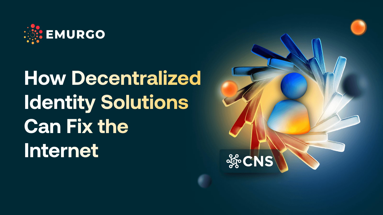 AB How Decentralized Identity Solutions Can Fix The Internet