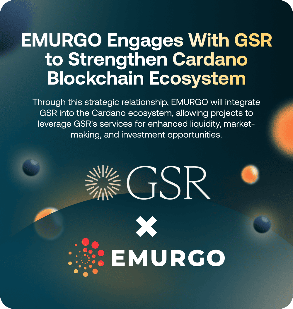 1 Blog EMURGO Engages With GSR To Strengthen Cardano Blockchain Ecosystem