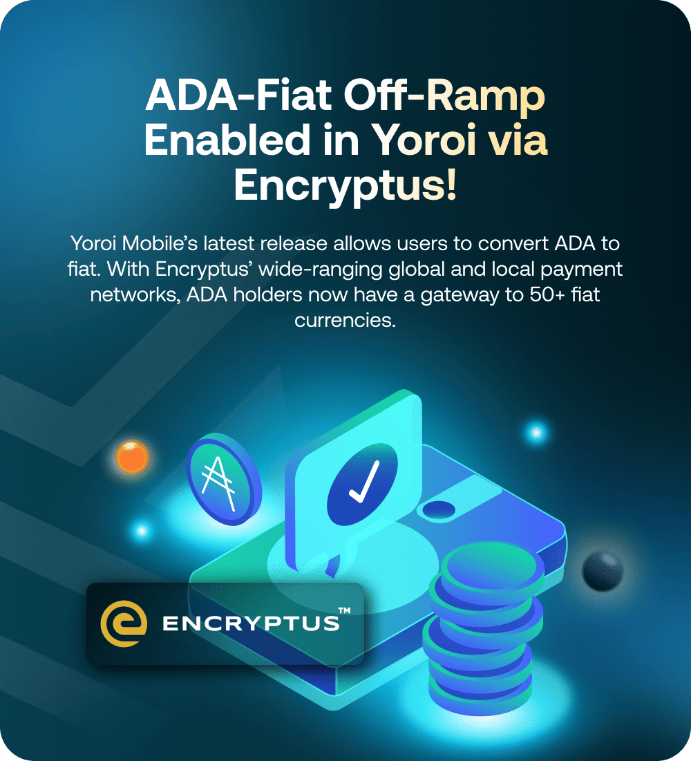 4 Blog ADA To Fiat Off Ramp Now Enabled In Yoroi Wallet Via Encryptus!