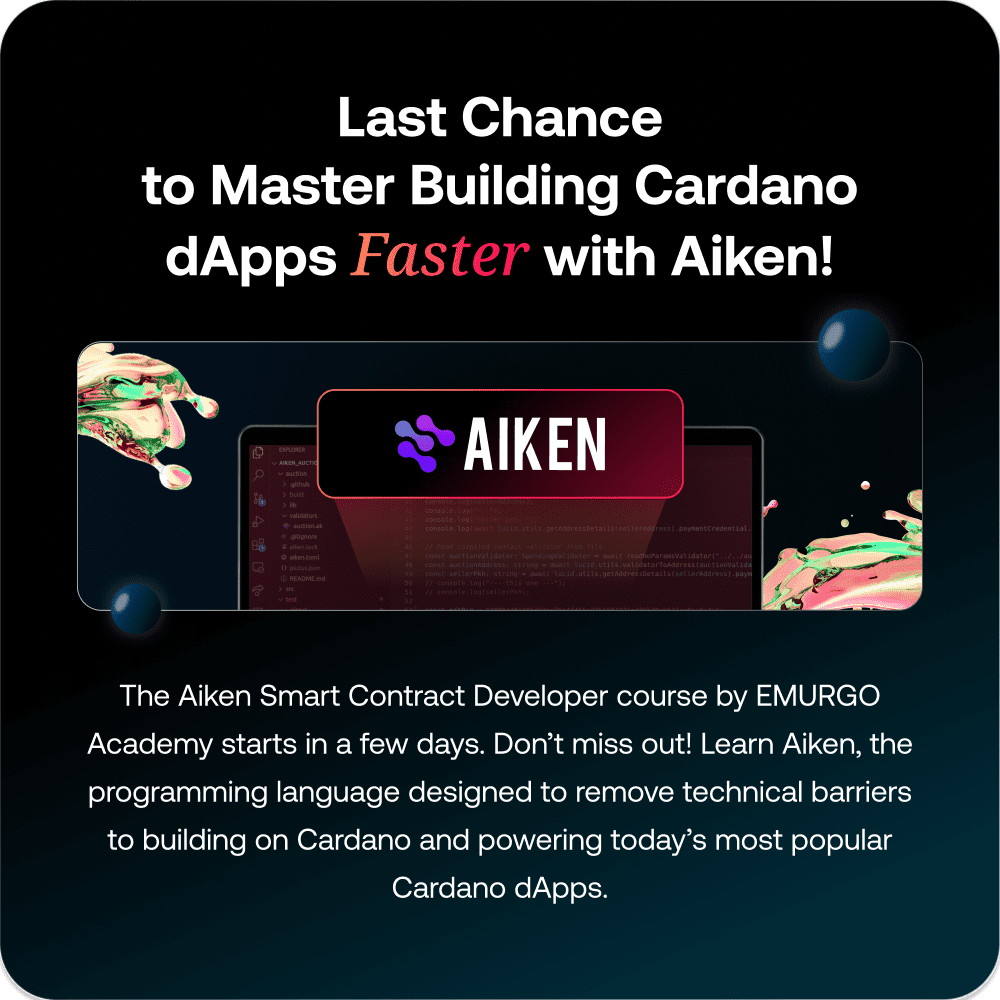 Blog 1 Last Chance To Master Building Cardano DApps Faster With Aiken!