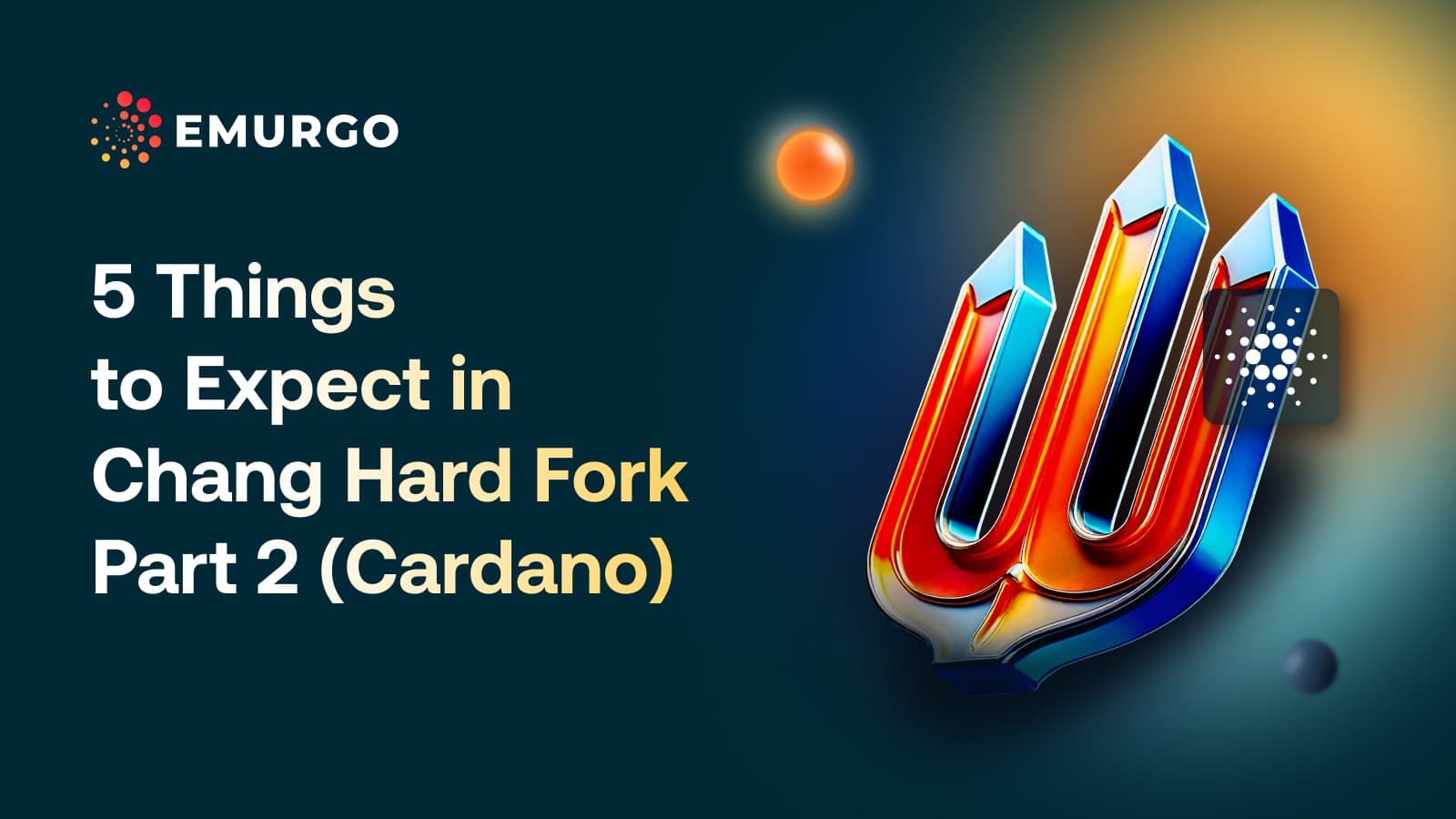 5-Things-to-Expect-in-Chang-Hard-Fork-Part-2-Cardano